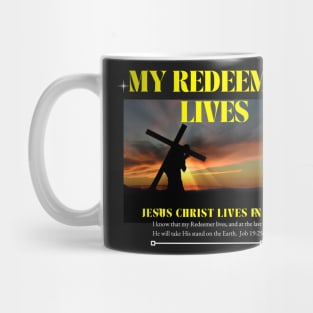 My Redeemer lives in me Mug
